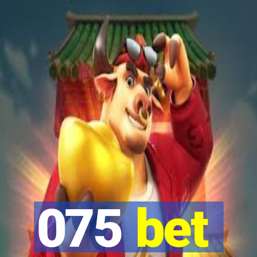 075 bet