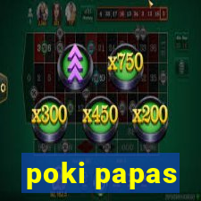 poki papas