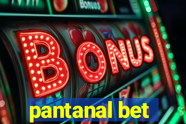 pantanal bet