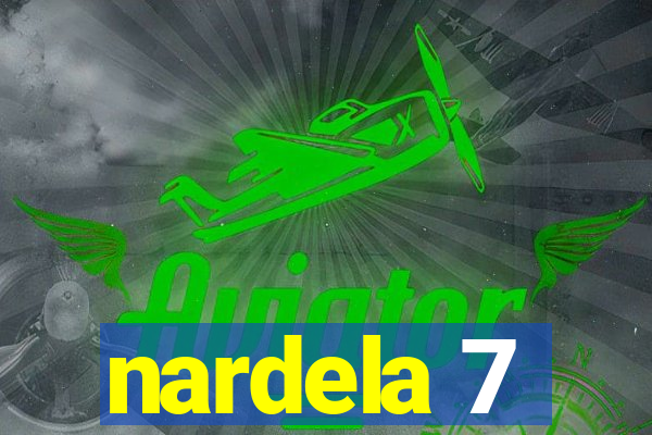 nardela 7