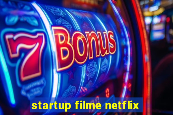 startup filme netflix