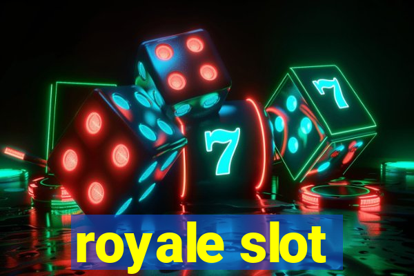 royale slot