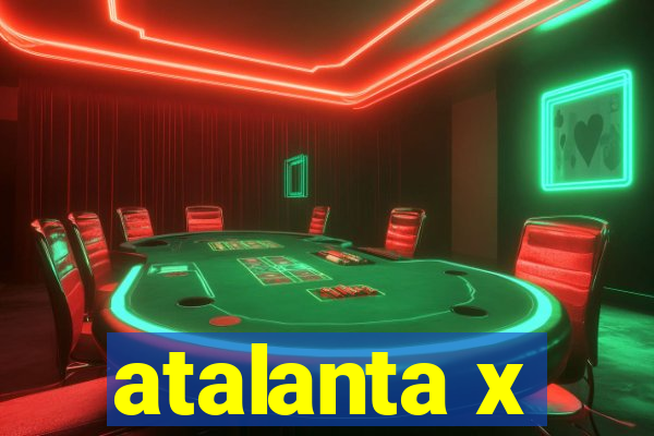 atalanta x