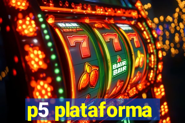 p5 plataforma