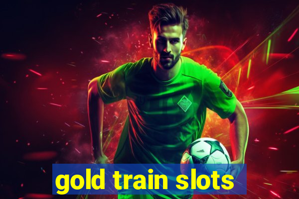 gold train slots