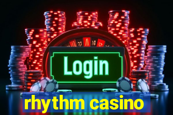 rhythm casino