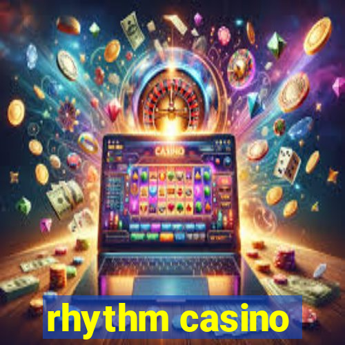 rhythm casino