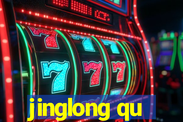 jinglong qu