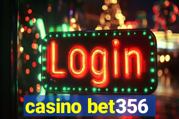 casino bet356