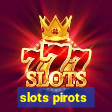 slots pirots