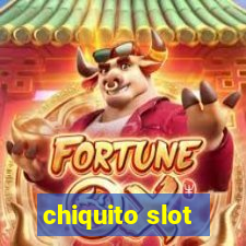 chiquito slot