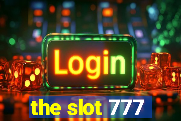 the slot 777