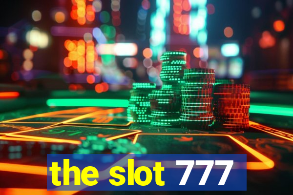 the slot 777