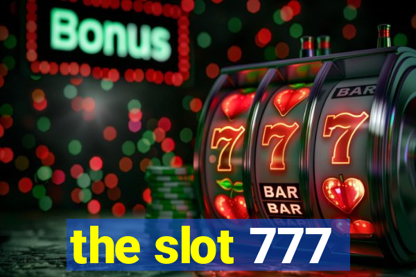 the slot 777