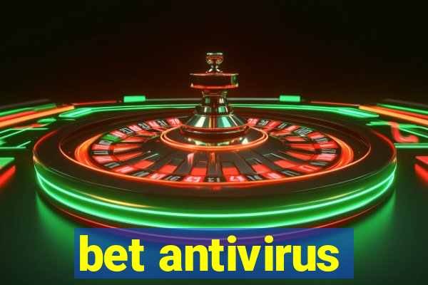 bet antivirus