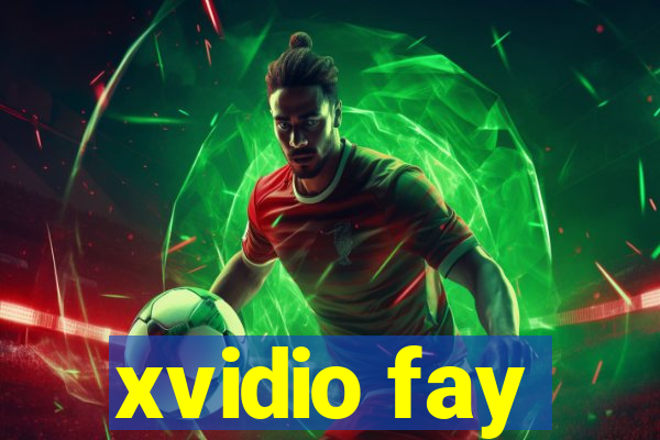 xvidio fay