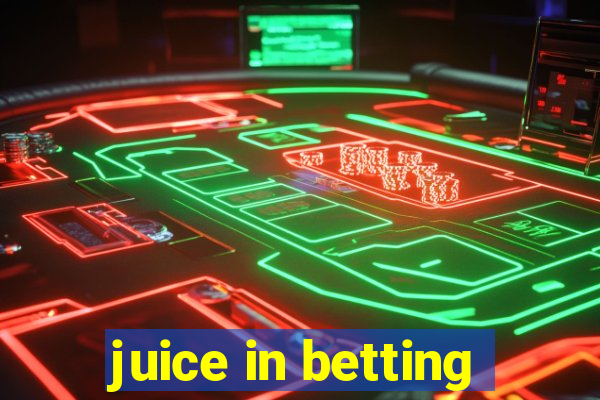 juice in betting