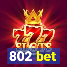 802 bet