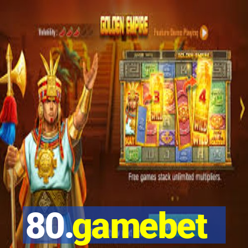 80.gamebet