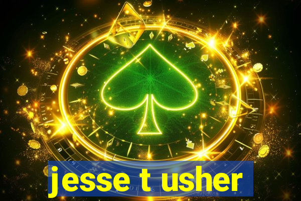 jesse t usher