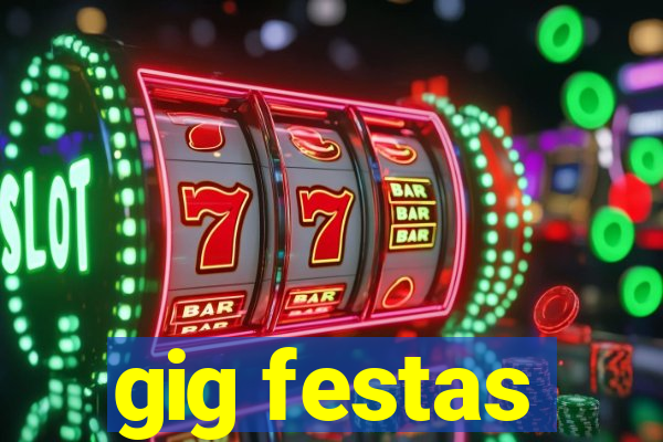 gig festas