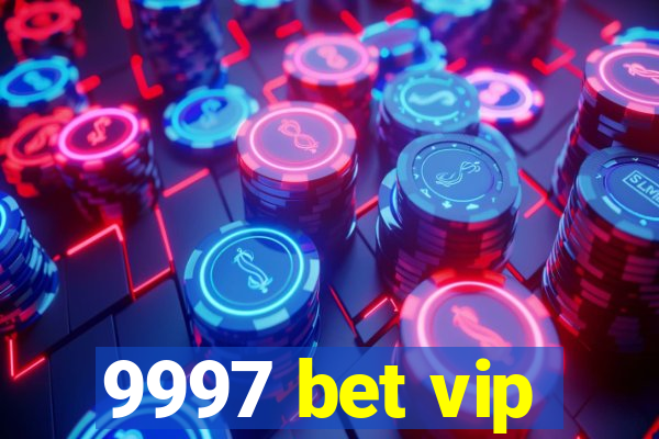 9997 bet vip