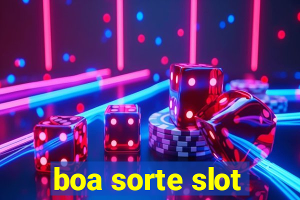 boa sorte slot