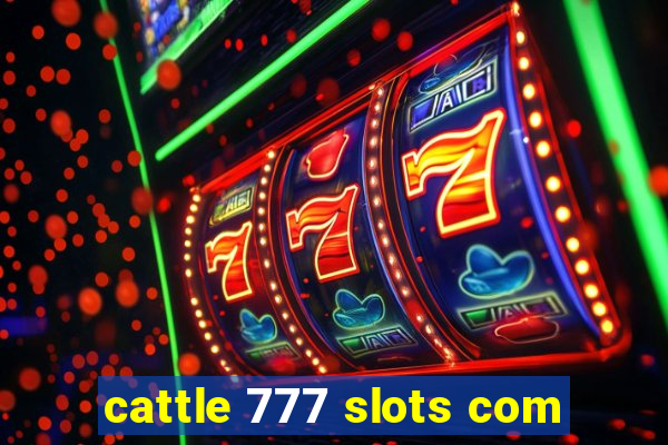 cattle 777 slots com