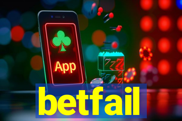 betfail