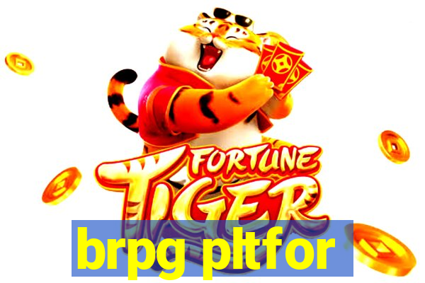 brpg pltfor