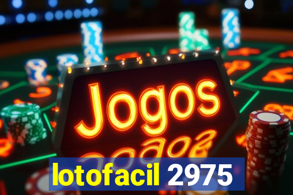 lotofacil 2975