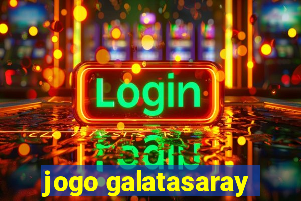 jogo galatasaray