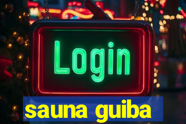 sauna guiba