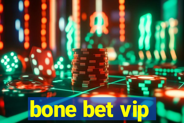 bone bet vip