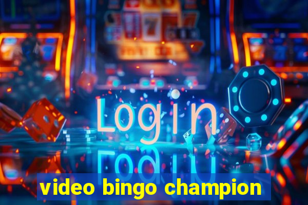 video bingo champion