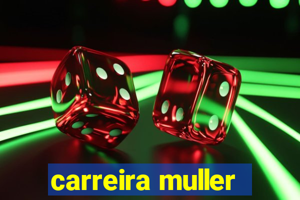 carreira muller