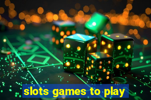 slots games to play