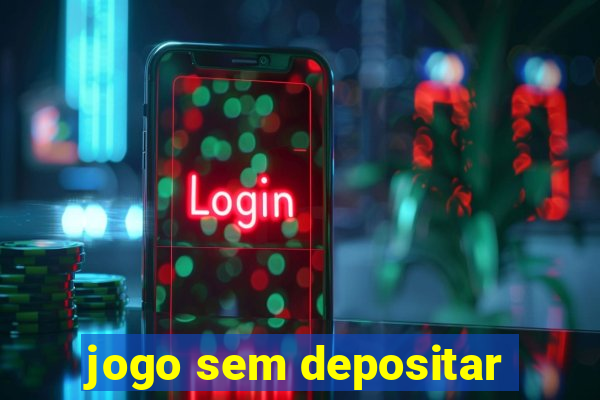 jogo sem depositar