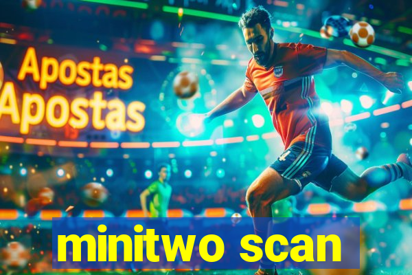 minitwo scan