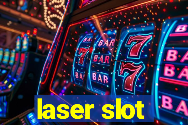 laser slot