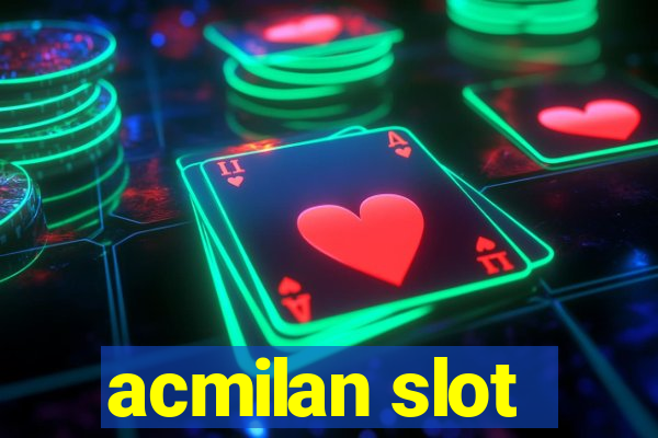 acmilan slot