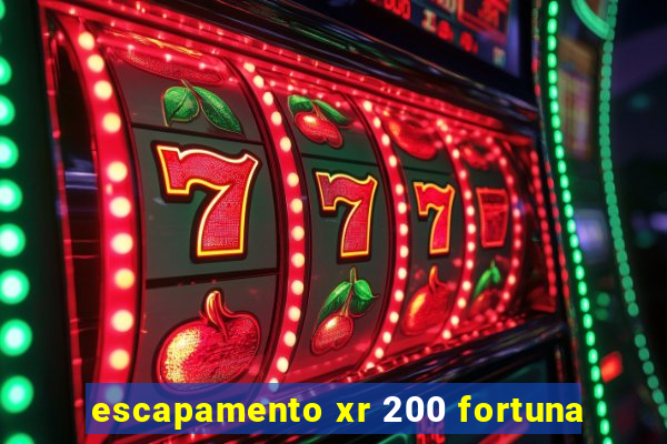 escapamento xr 200 fortuna