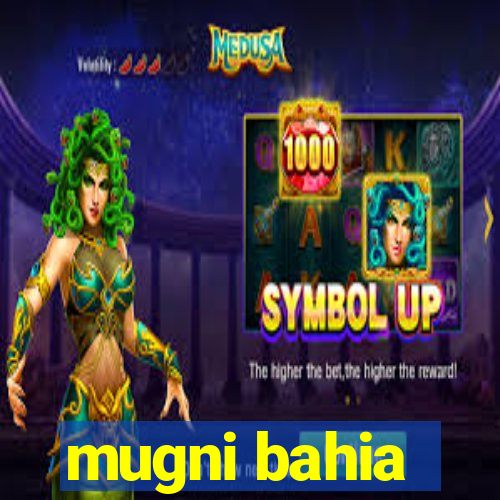 mugni bahia