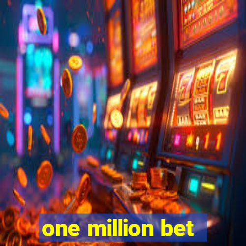 one million bet