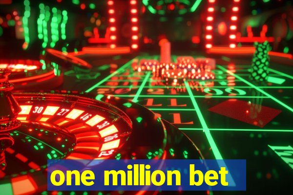 one million bet