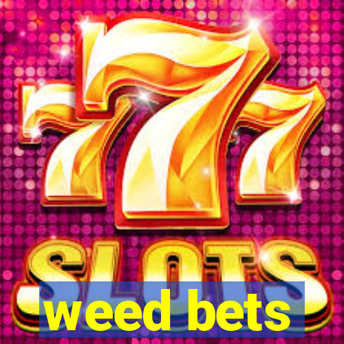 weed bets