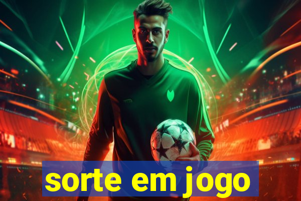 sorte em jogo