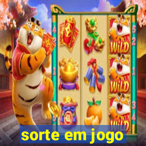 sorte em jogo