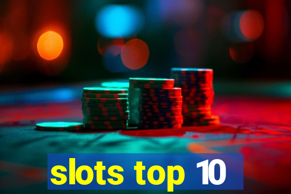 slots top 10