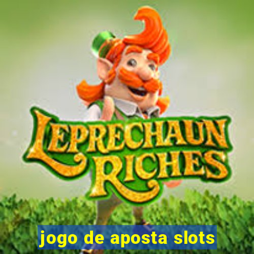 jogo de aposta slots